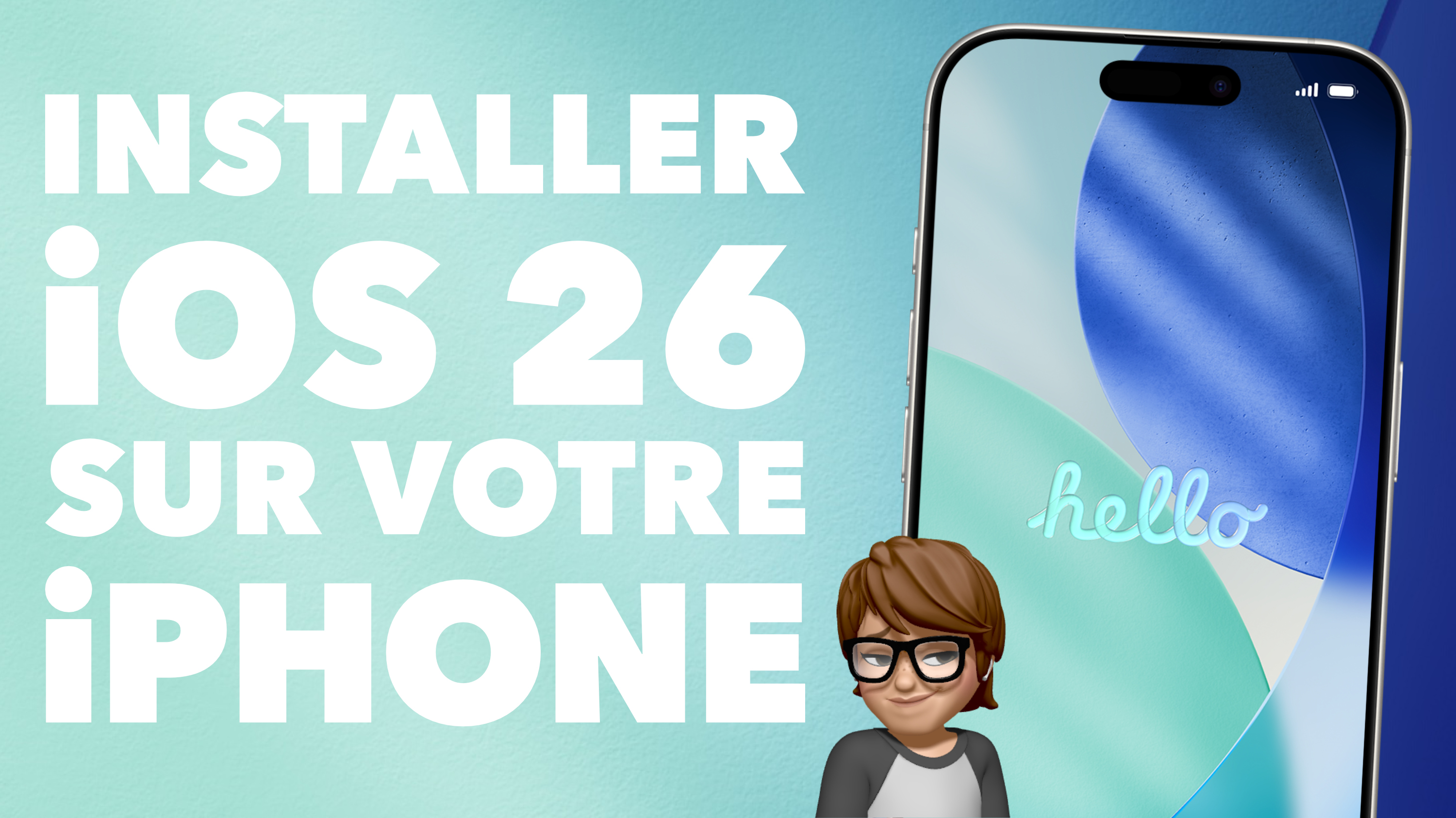 Installer iOS 26 sur votre iPhone : conseils et iPhone compatibles